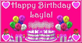 Happy Birthday 3D - Happy Birthday Layla - Happy Birthday To You - Happy Birthday Song