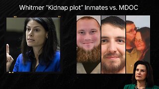 Whitmer Kidnap Inmates Sue MDOC - Who is listening in to privileged legal calls?