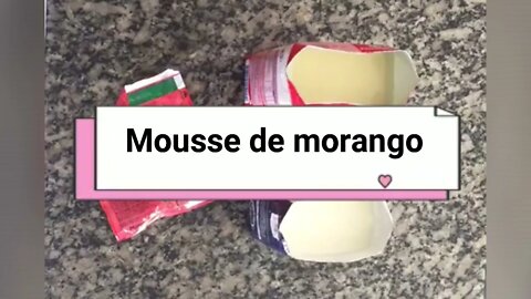 MOUSSE DE MORANGO COM SUCO TANG