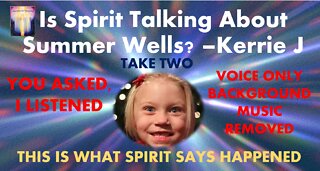 Summer Wells - Is Spirit Telling Me What Happened? (Take 2)