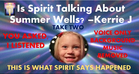 Summer Wells - Is Spirit Telling Me What Happened? (Take 2)