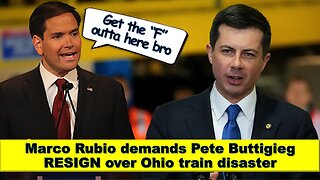 Marco Rubio demands Pete Buttigieg RESIGN over Ohio train disaster