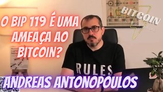 Controvérsias do BIP 119 por Andreas Antonopoulos @aantonop#bitcoin ​