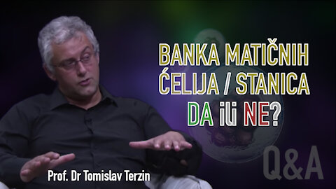 BANKA MATIČNIH ĆELIJA / STANICA - DA ili NE? - Prof. Dr Tomislav Terzin