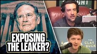 Alito Says He May Know Who Leaked the Abortion Decision | The Clay Travis & Buck Sexton Show