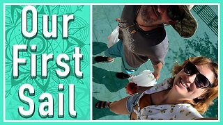 Ep. 2 - Our First Sail