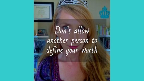 Don’t allow another person to define your worth