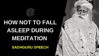 How Not to Fall Asleep During Meditation | Sadhguru 2022