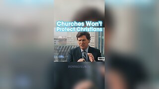 Tucker Carlson & Santiago Abascal: Church Leaders Won't Speak Out Against Antichrists, 1 John 2:18 - 11/17/23
