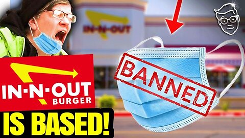 BASED BURGER: In-N-Out BANS Masks, Vaccine Mandates | COVID Cult Screams!