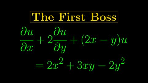 First-Order PDEs 5 - The First Boss