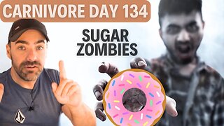 Day 134 Carnivore: QUIT Sugar, Quit Inflammation, QUIT Living in Zombie-Land!