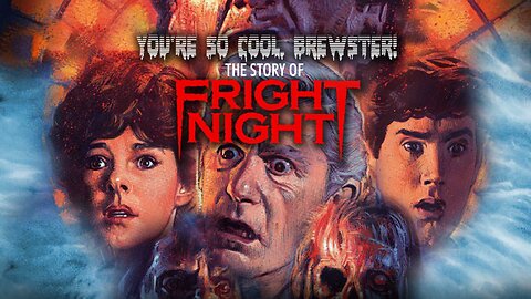 You're So Cool, Brewster!: The Story of Fright Night