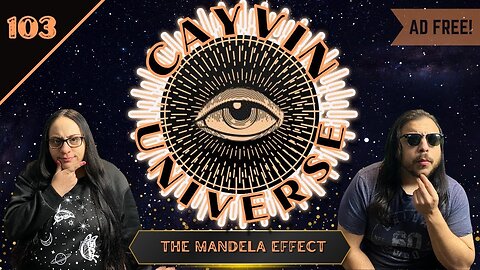 The Mandela Effect | CayVin Universe 103