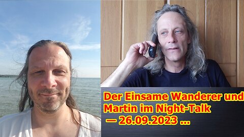 Der Einsame Wanderer und Martin im Night-Talk — 26.09.2023 ...