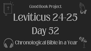 Chronological Bible in a Year 2023 - February 21, Day 52 - Leviticus 24-25