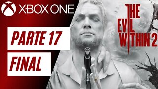 THE EVIL WITHIN 2 - PARTE 17 FINAL (XBOX ONE)