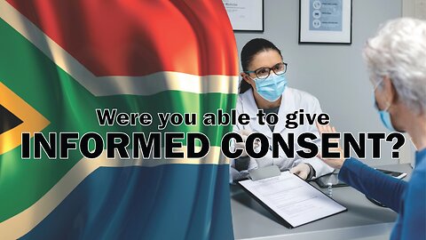 Part 3/8 COVID-19: Were SA citizens able to give informed consent? | The Controversy Continues
