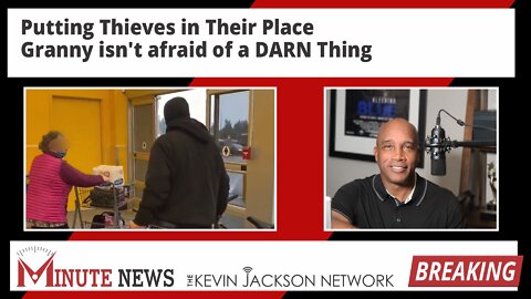 Putting Thieves in Their Place - Granny isn't afraid of a DARN Thing - The Kevin Jackson Network