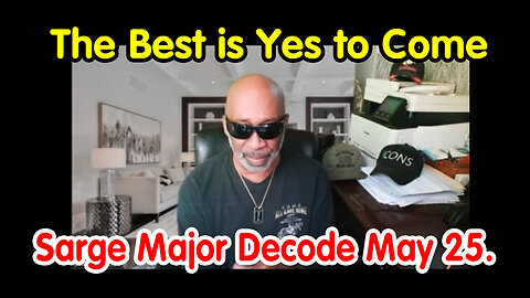 Sarge Major Decode - The Best Is Yes To Come - 5/27/24..