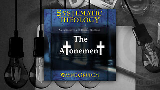 Battle4Freedom (2023) Systematic Theology - The Atonement