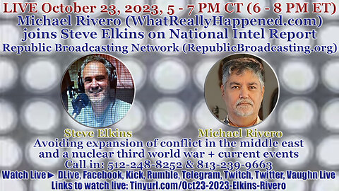 🔴 LIVE Oct 23, 2023, 6-8 PM ET: Michael Rivero (WhatReallyHappened.com) joins Steve Elkins on RBN
