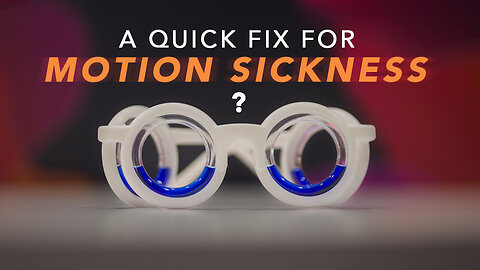 Glasses for Motion Sickness?