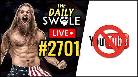 BANNED ON YOUTUBE! | The Daily Swole Podcast #2701