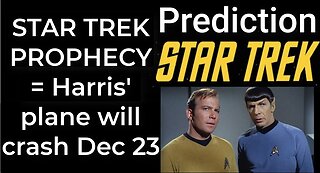 Prediction: STAR TREK PROPHECY = Harris' plane will crash Dec 23