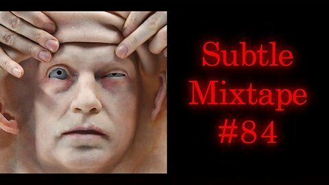 Subtle Mixtape 84 | If You Don't Know, Now You Know