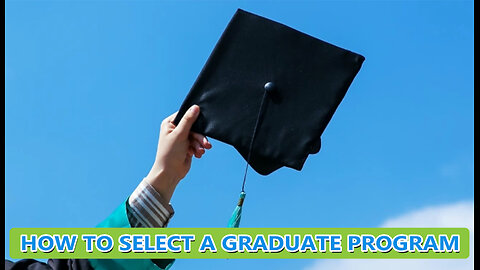 Must Know Before Selecting A Graduate Program