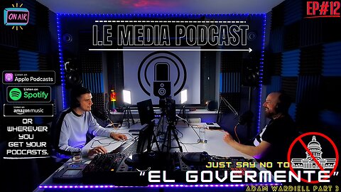 Just say “NO” to "El Govermente" - I.E Media Podcast EP#12 with Adam Wardiell pt3 #podcast #iemedia