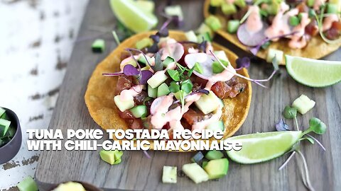 Tuna Poke Tostada Recipe with Chili Garlic Mayonnaise