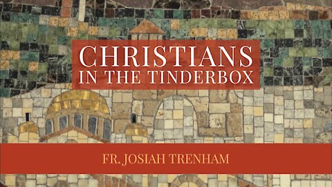 Christians in the Tinderbox