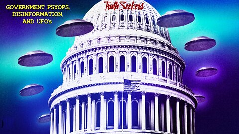 Government PSYOPS, DISINFORMATION and UFO's