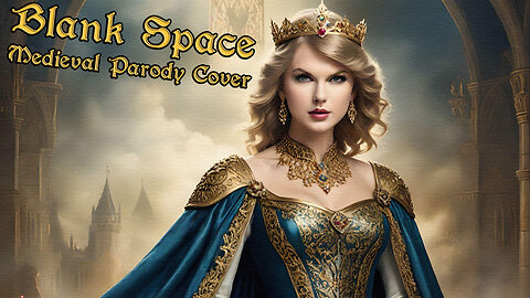 Blank Space (Bardcore - Medieval Parody Cover) Originally by Taylor Swift