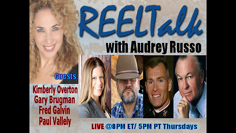 REELTalk: MG Paul Vallely, Kimberly Overton BSN RN, X-Border Agent Gary Brugman & Maj Fred Galvin