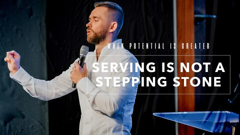 Serving is not a Stepping Stone 🧗🏻‍♀️@Vlad Savchuk