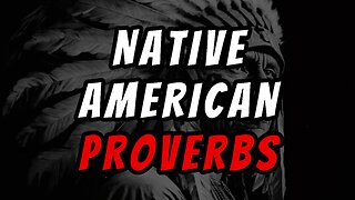 Quotes - Native American Proverbs That Are Relevant Now More Than Ever