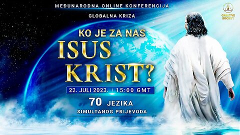 Globalna kriza. Ko je za nas Isus Krist? | Međunarodna online konferencija 22.07.2023.