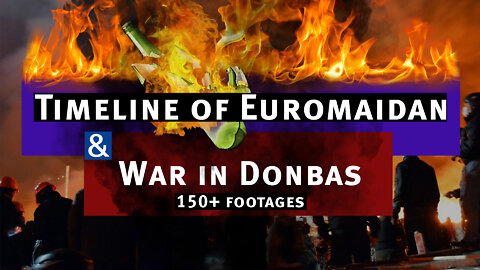 Timeline of Euromaidan & War in Donbas. Understanding the reasons of Russia for the invasion.