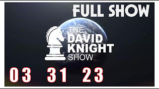 DAVID KNIGHT (Full Show) 03_31_23 Friday