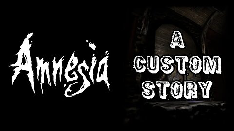 Amnesia: A Custom Story