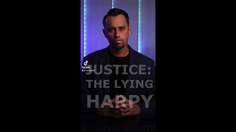 Justice the lying harpy