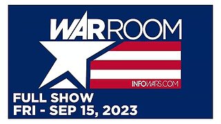 WAR ROOM (Full Show) 09_15_23 Friday