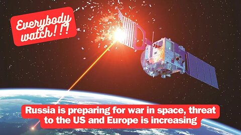 Russia is preparing for war in space, threat to the US and Europe is increasing