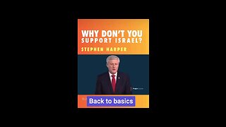 Stephen Harper, former Canadian Prime Minister - Why wouldn't I supported Israel?