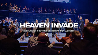 Heaven Invade | Because of the Times 2022 - POA Worship