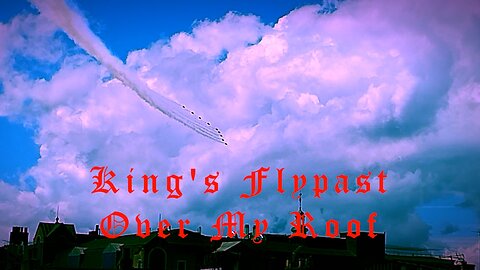 'THE ENVIRONMENTAL KING'S FLYPAST HAS FLEWN OVER MY ROOF, COUGH, COUGH!' JUNE 15TH 2024