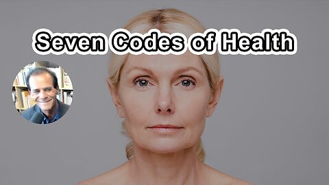 Stop Aging Now, Seven Codes Of Health